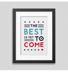 Affiche encadrée The best is yet to come